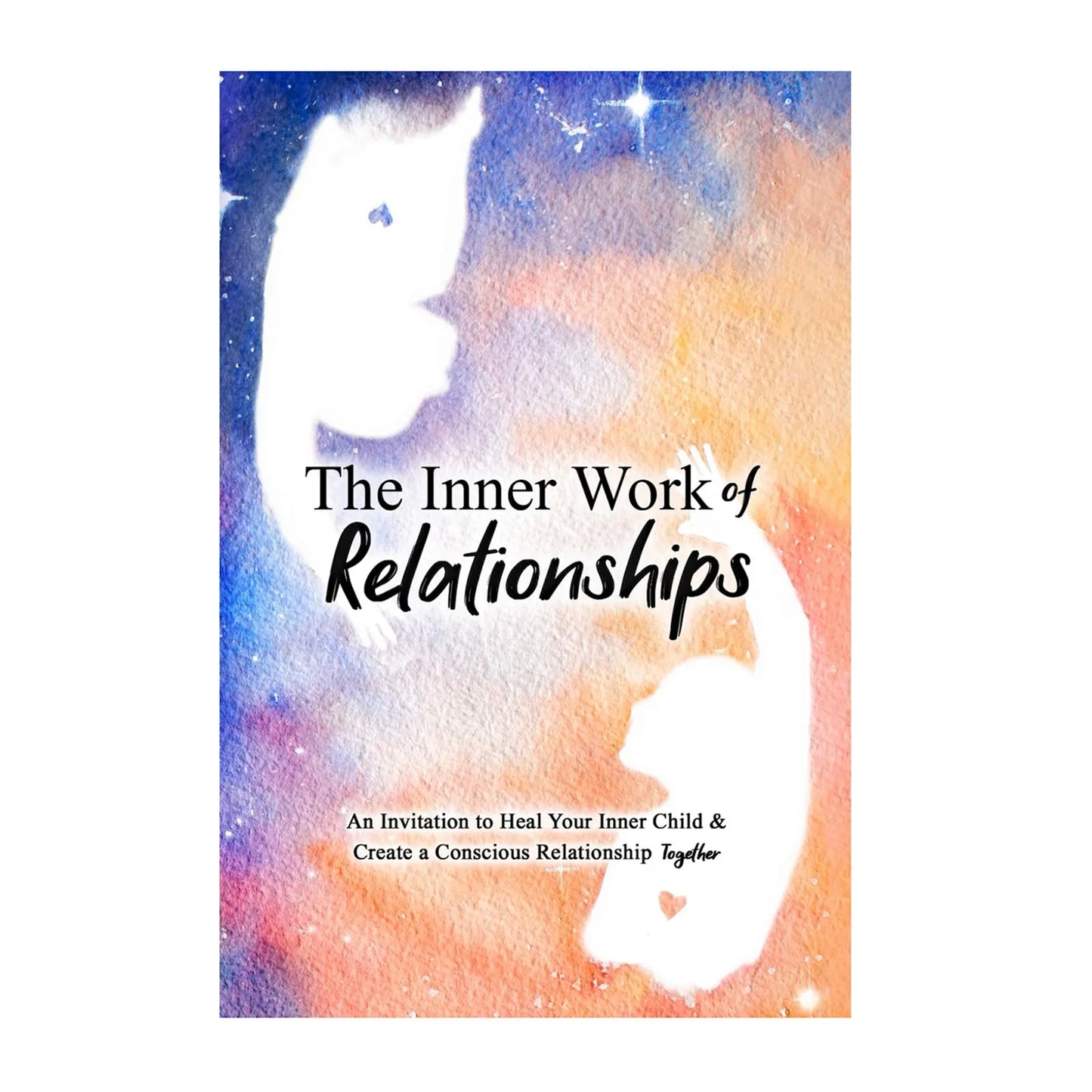 Book Inner Work Of Relationships Guide To Conscious Partnerships